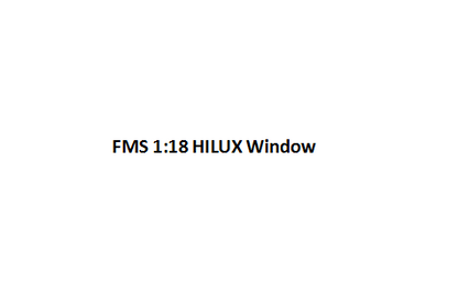 Text label for 1:18 Hilux RC model window part from FMS